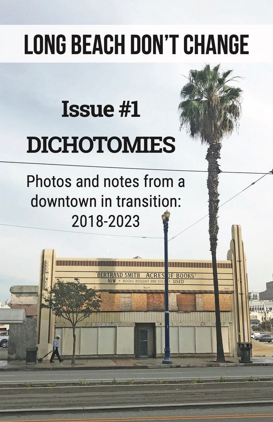 Long Beach Don’t Change Issue #1: Dichotomies
