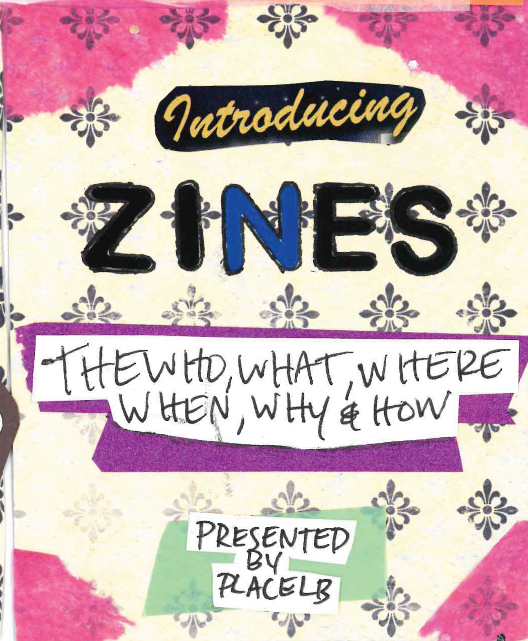 Introducing: Zines (The Who, What, Where, When, Why and How)