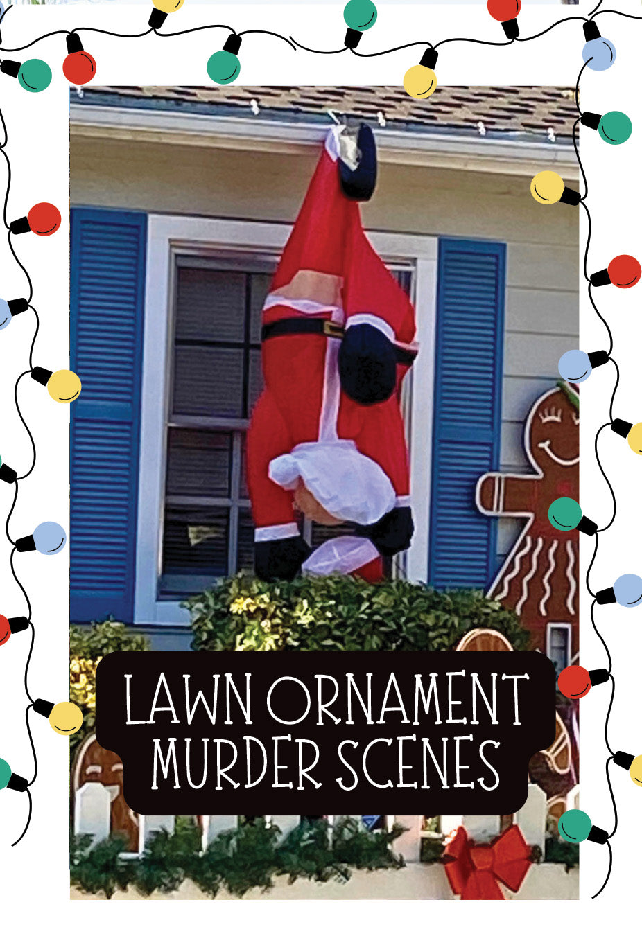 Lawn Ornament Murder Scenes