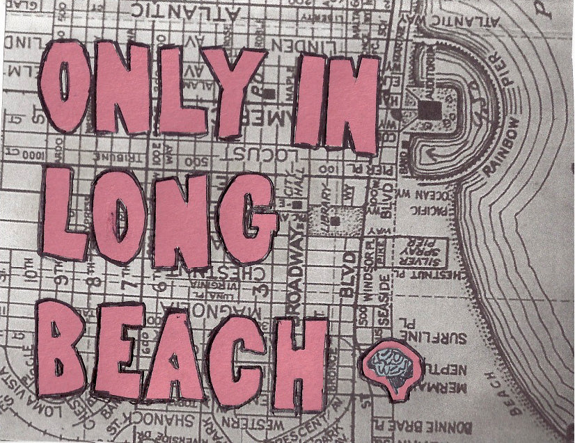Only in Long Beach