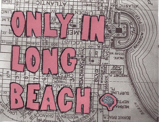 Only in Long Beach